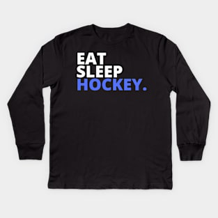 Eat Sleep Hockey Repeat Kids Long Sleeve T-Shirt